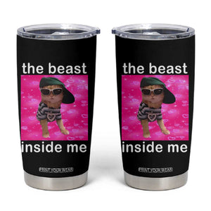 Funny Cat Meme Tumbler Cup The Beast Inside Me TS09 Black Print Your Wear