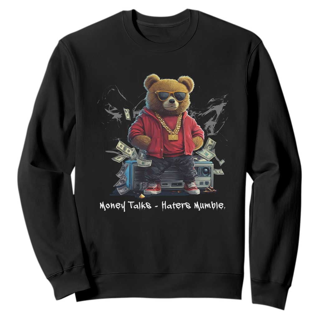 Teddy Fashion Hip Hop Sweatshirt Money talks Haters Mumble TS09 Black Print Your Wear