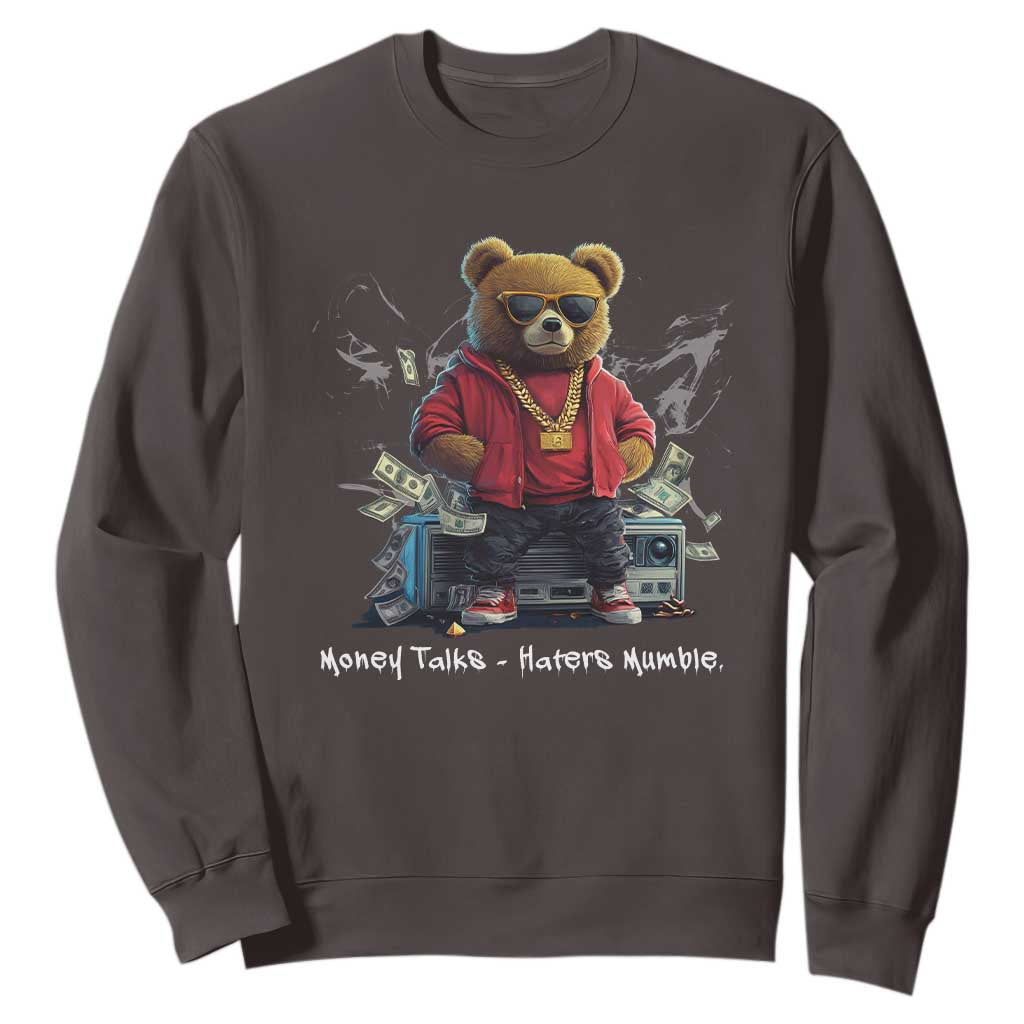 Teddy Fashion Hip Hop Sweatshirt Money talks Haters Mumble TS09 Dark Chocolate Print Your Wear