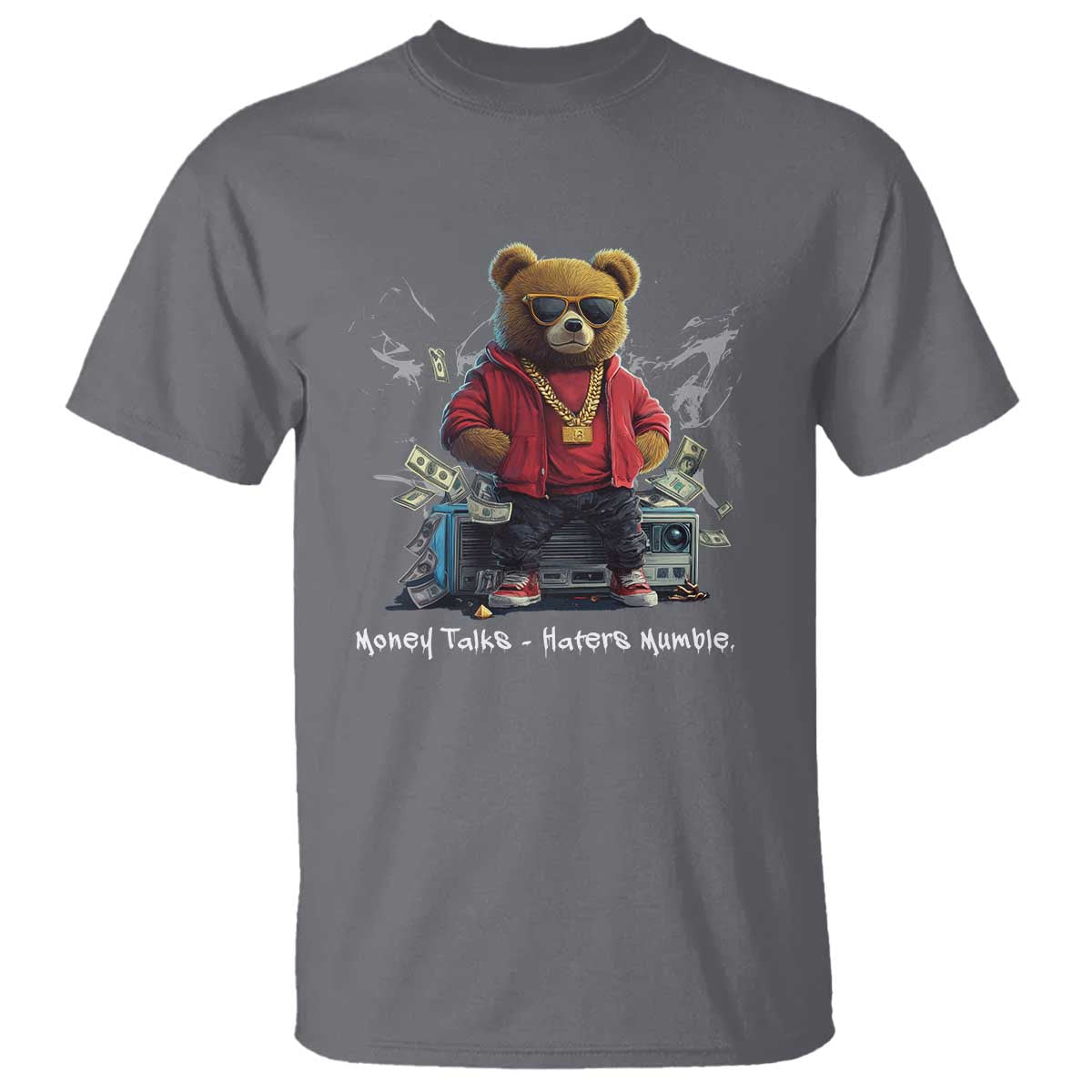 Teddy Fashion Hip Hop T Shirt Money talks Haters Mumble TS09 Charcoal Print Your Wear