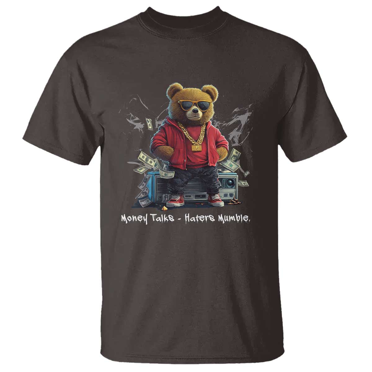Teddy Fashion Hip Hop T Shirt Money talks Haters Mumble TS09 Dark Chocolate Print Your Wear