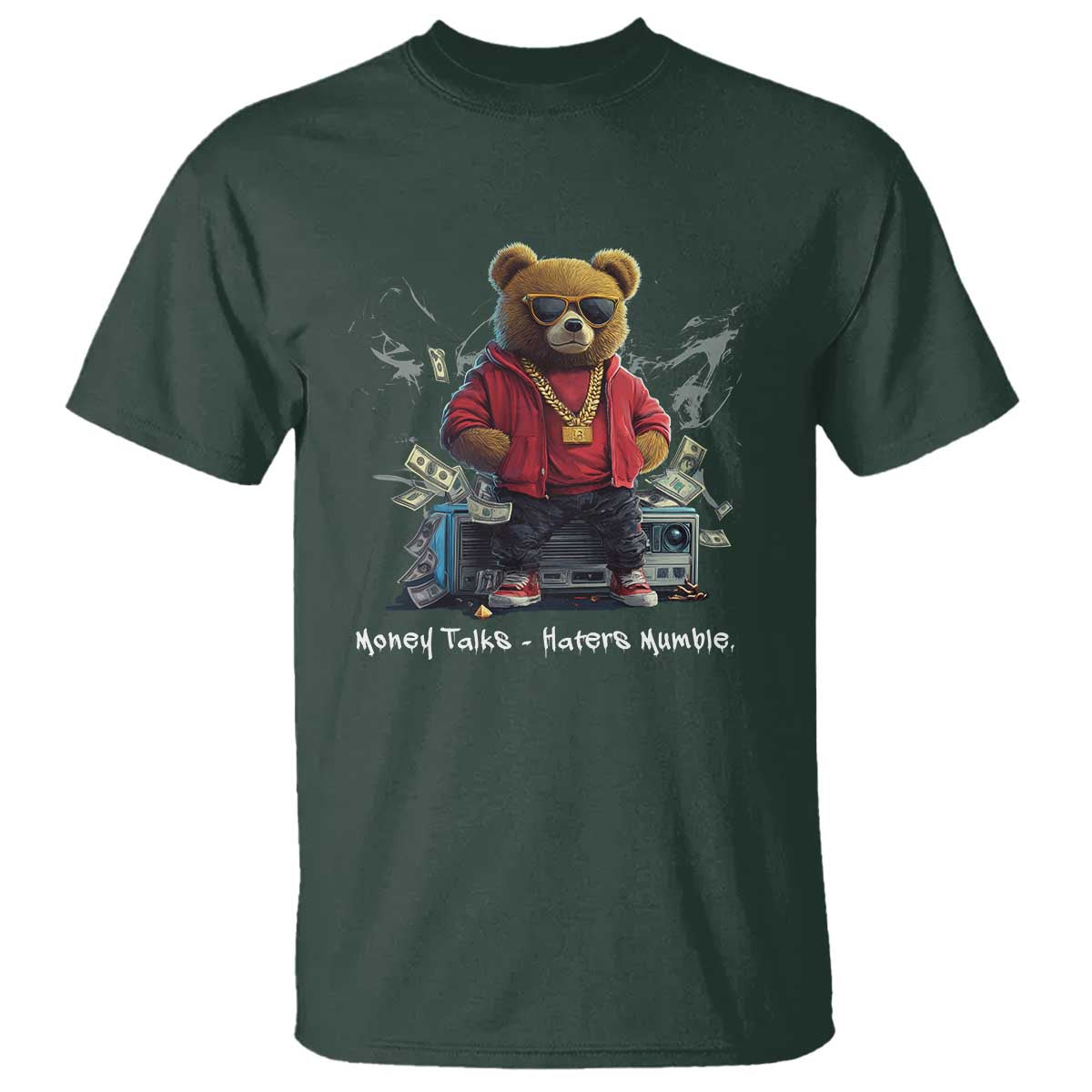 Teddy Fashion Hip Hop T Shirt Money talks Haters Mumble TS09 Dark Forest Green Print Your Wear