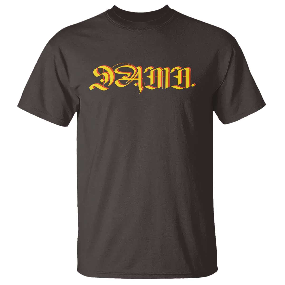 Hip Hop DAMN T Shirt TS09 Dark Chocolate Print Your Wear