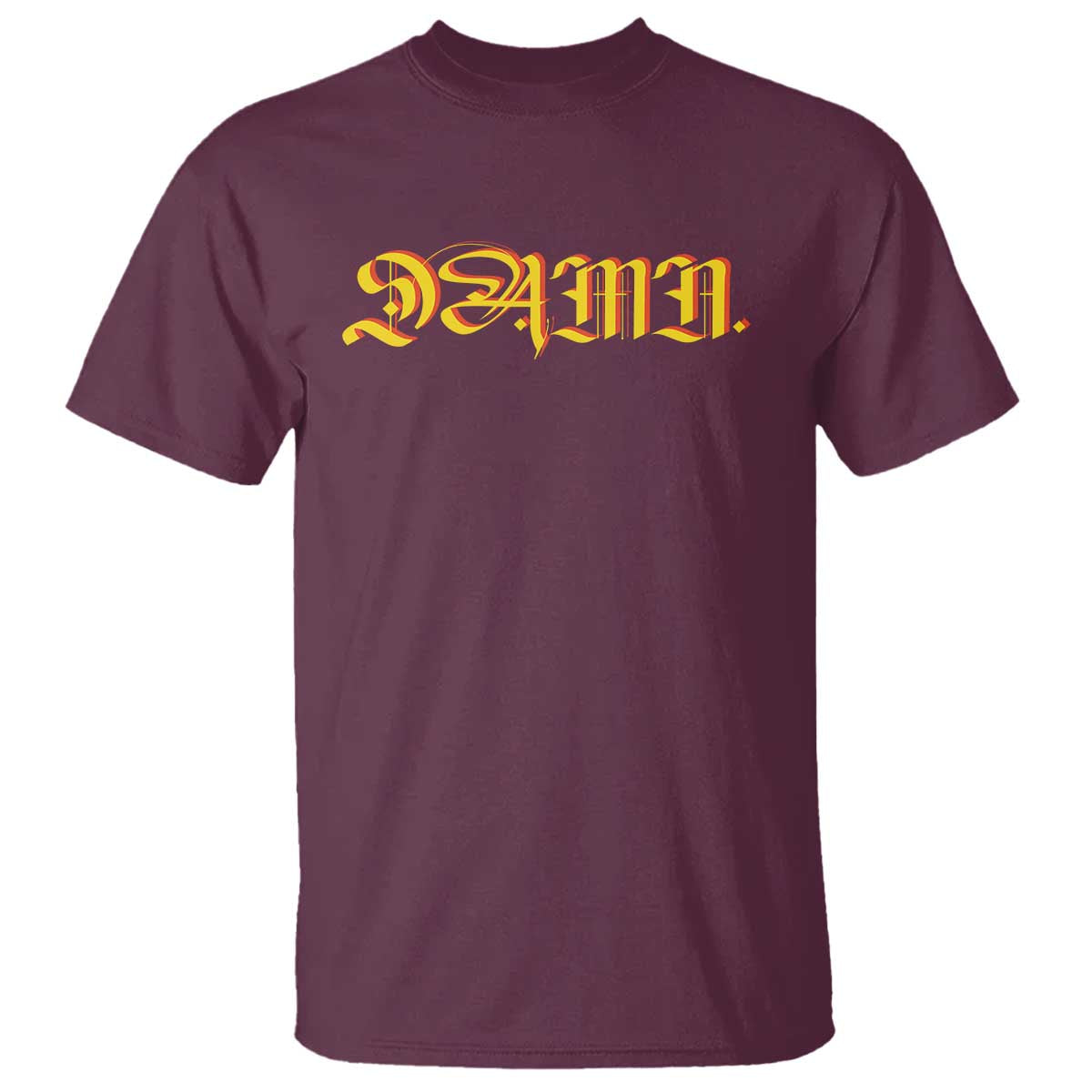 Hip Hop DAMN T Shirt TS09 Maroon Print Your Wear
