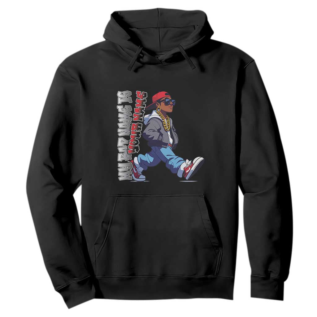 Personalized Hip Hop Rapper Hoodie Custom Name My Rap Name Is TS09 Black Print Your Wear