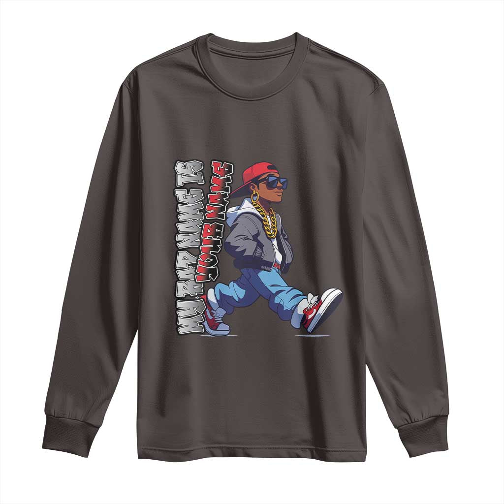 Personalized Hip Hop Rapper Long Sleeve Shirt Custom Name My Rap Name Is TS09 Dark Chocolate Print Your Wear