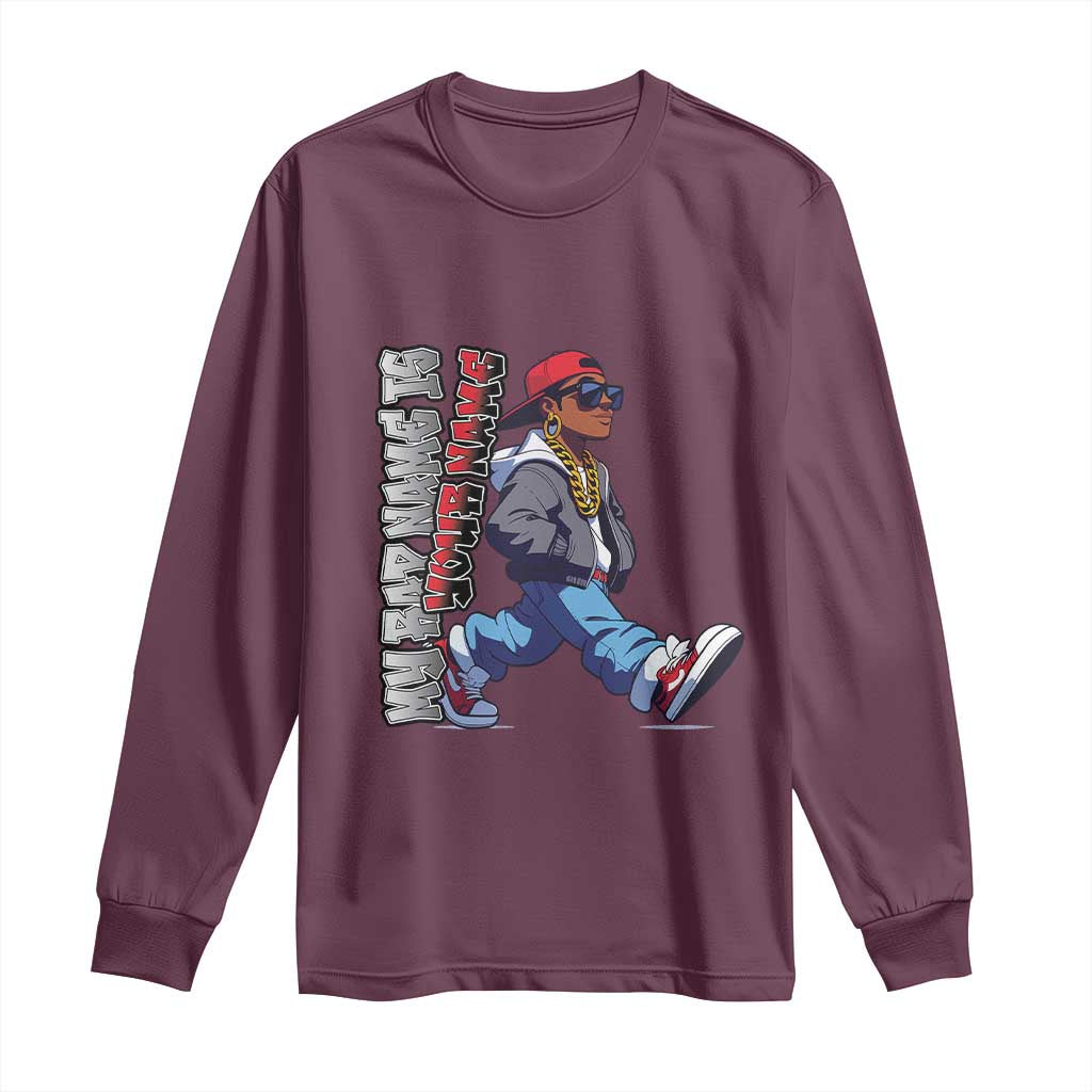 Personalized Hip Hop Rapper Long Sleeve Shirt Custom Name My Rap Name Is TS09 Maroon Print Your Wear