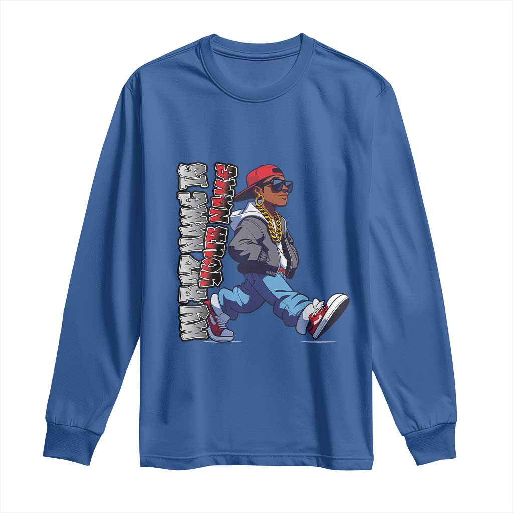 Personalized Hip Hop Rapper Long Sleeve Shirt Custom Name My Rap Name Is TS09 Royal Blue Print Your Wear