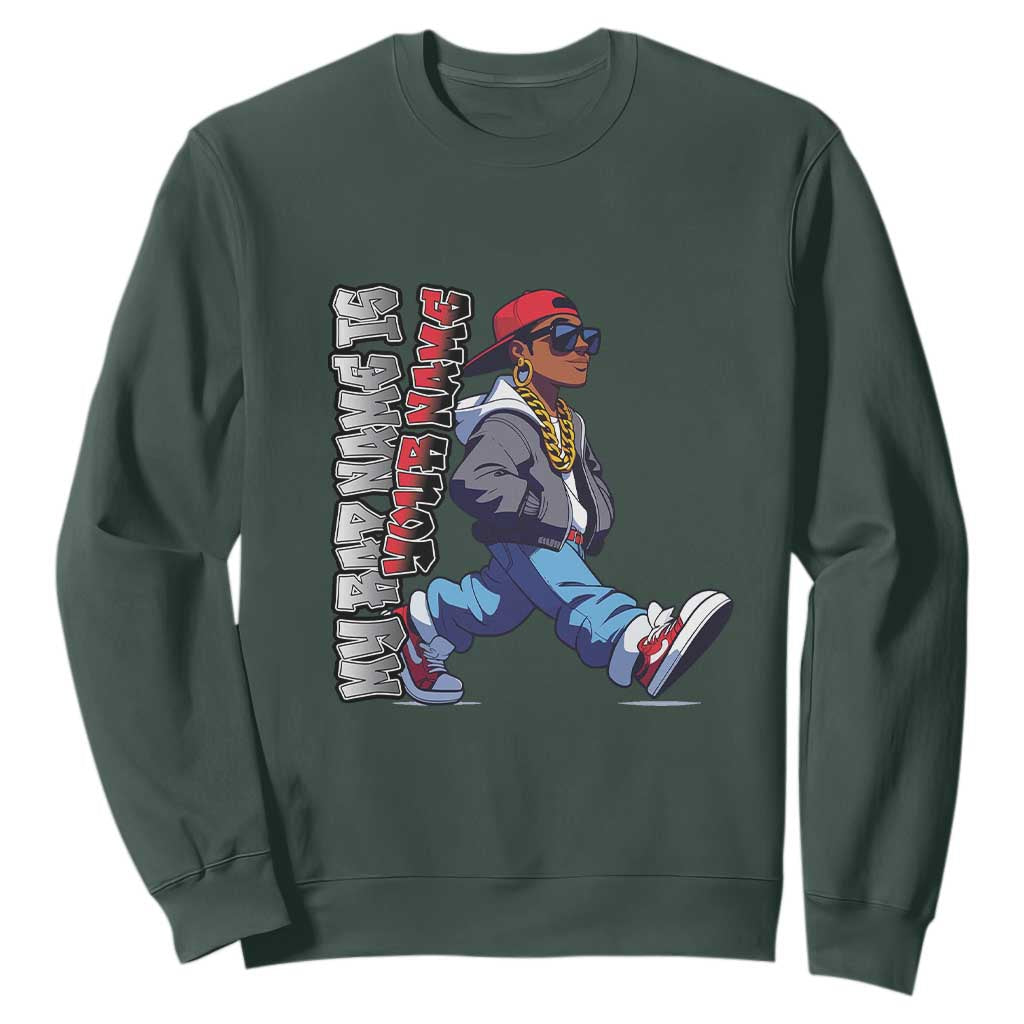 Personalized Hip Hop Rapper Sweatshirt Custom Name My Rap Name Is TS09 Dark Forest Green Print Your Wear