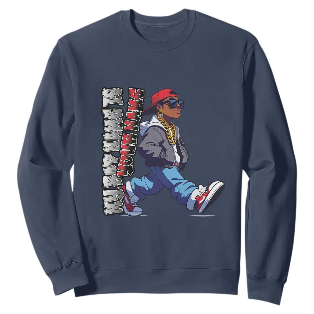 Personalized Hip Hop Rapper Sweatshirt Custom Name My Rap Name Is TS09 Navy Print Your Wear