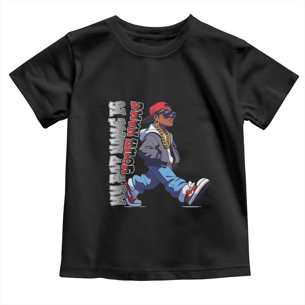 Personalized Hip Hop Rapper Toddler T Shirt Custom Name My Rap Name Is TS09 Black Print Your Wear