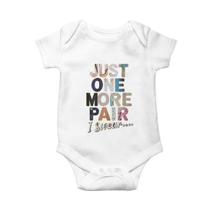 Sneaker Lover Baby Onesie Just One More Pair I Swear TS09 White Print Your Wear