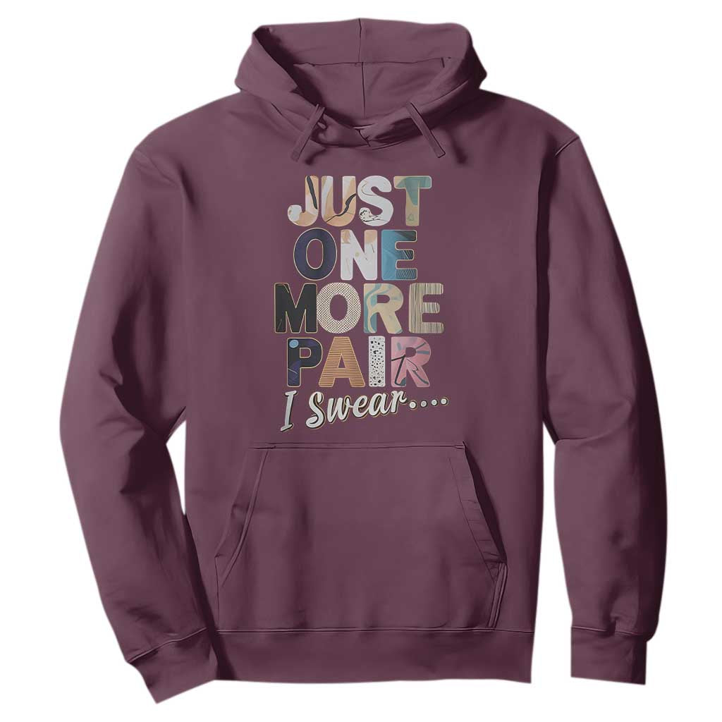 Sneaker Lover Hoodie Just One More Pair I Swear TS09 Maroon Print Your Wear