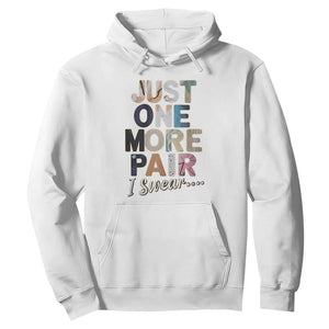 Sneaker Lover Hoodie Just One More Pair I Swear TS09 White Print Your Wear