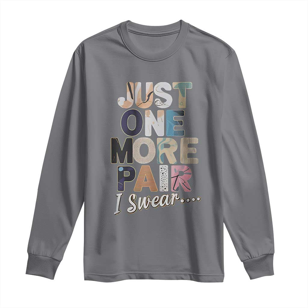 Sneaker Lover Long Sleeve Shirt Just One More Pair I Swear TS09 Charcoal Print Your Wear