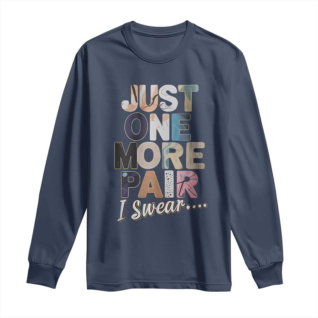 Sneaker Lover Long Sleeve Shirt Just One More Pair I Swear TS09 Navy Print Your Wear