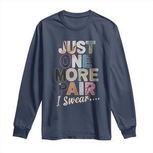 Sneaker Lover Long Sleeve Shirt Just One More Pair I Swear TS09 Navy Print Your Wear