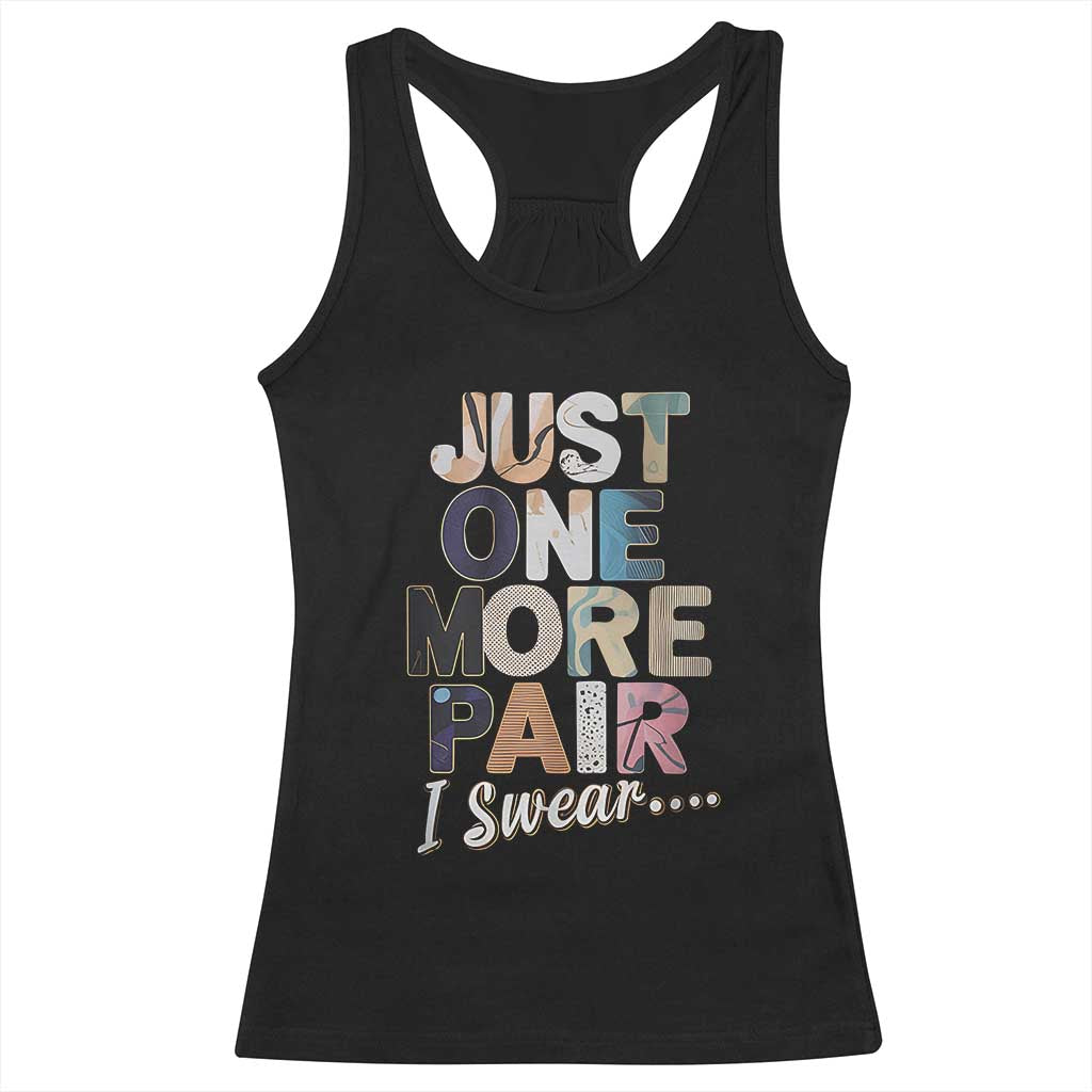 Sneaker Lover Racerback Tank Top Just One More Pair I Swear TS09 Black Print Your Wear