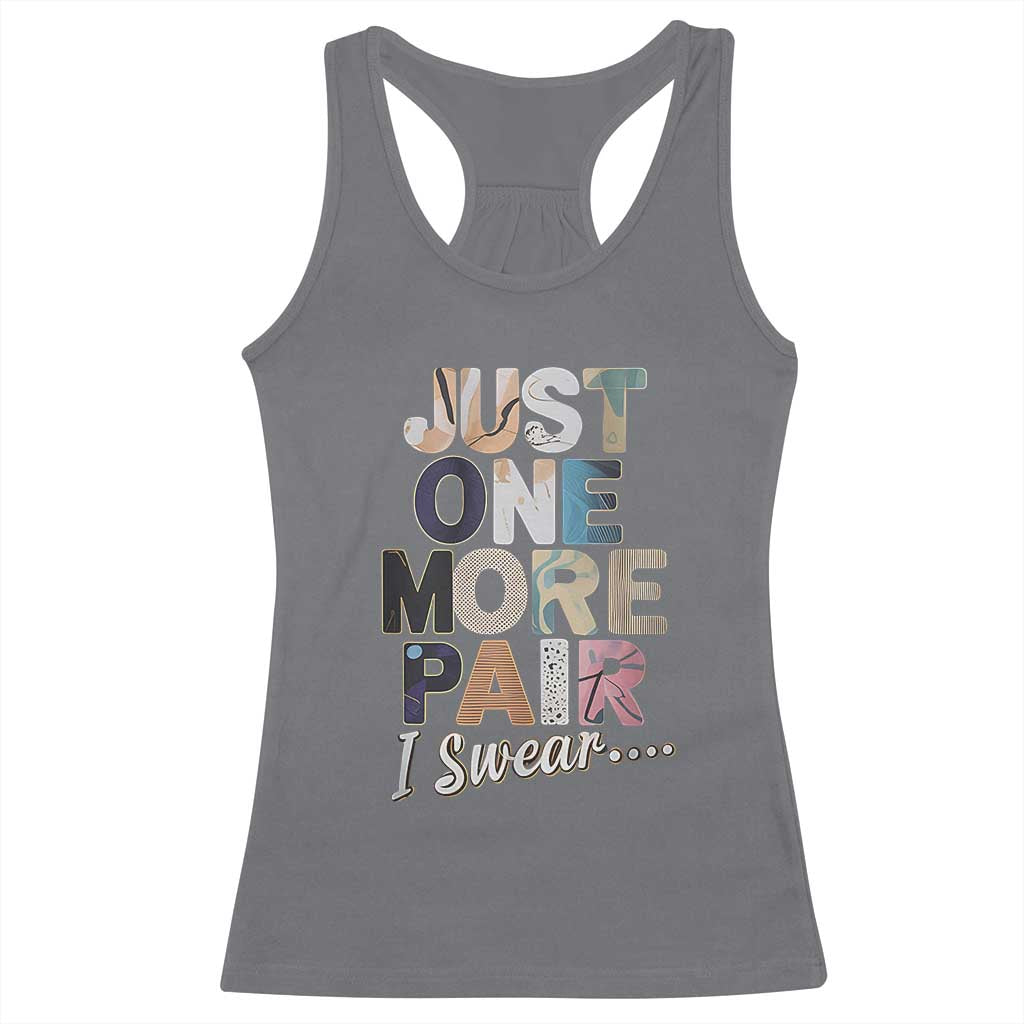 Sneaker Lover Racerback Tank Top Just One More Pair I Swear TS09 Charcoal Print Your Wear
