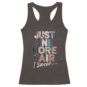 Sneaker Lover Racerback Tank Top Just One More Pair I Swear TS09 Dark Chocolate Print Your Wear