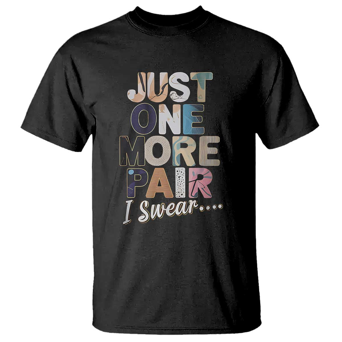 Sneaker Lover T Shirt Just One More Pair I Swear TS09 Black Print Your Wear