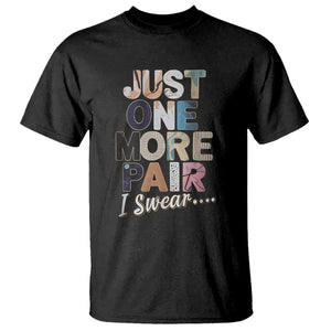 Sneaker Lover T Shirt Just One More Pair I Swear TS09 Black Print Your Wear
