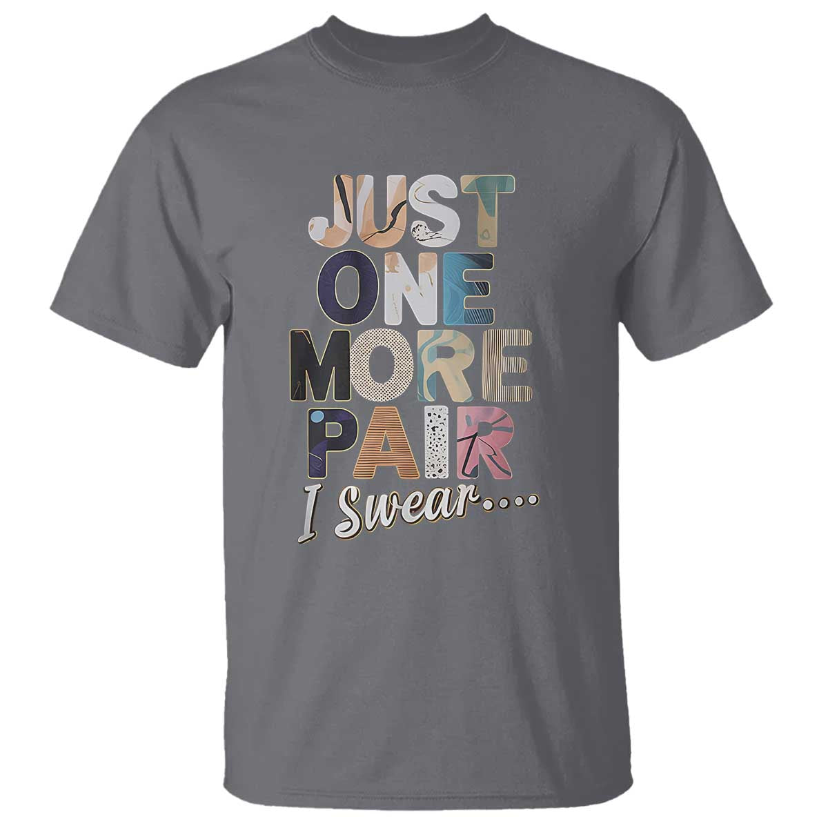 Sneaker Lover T Shirt Just One More Pair I Swear TS09 Charcoal Print Your Wear