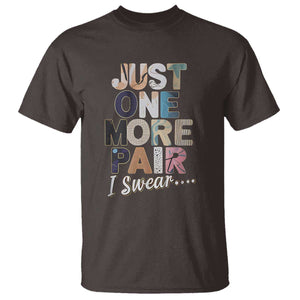 Sneaker Lover T Shirt Just One More Pair I Swear TS09 Dark Chocolate Print Your Wear