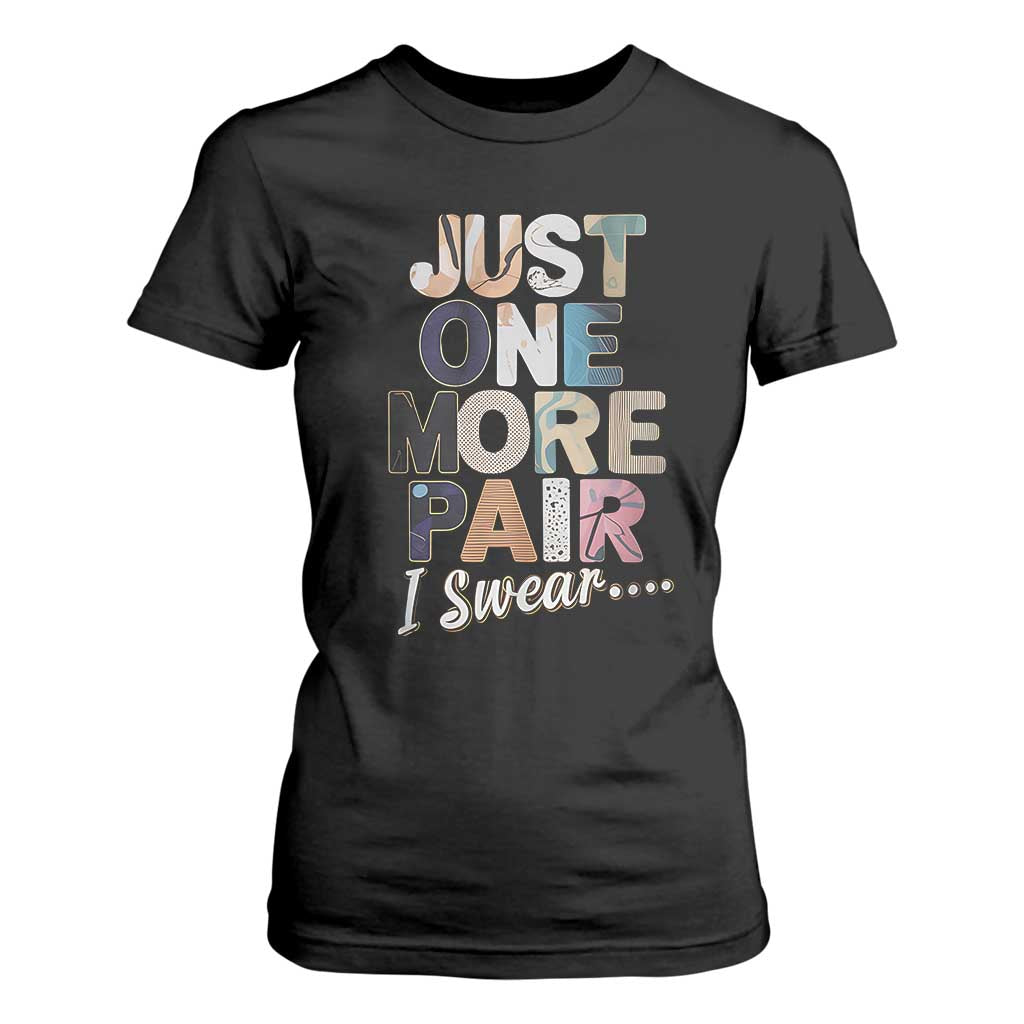 Sneaker Lover T Shirt For Women Just One More Pair I Swear TS09 Black Print Your Wear
