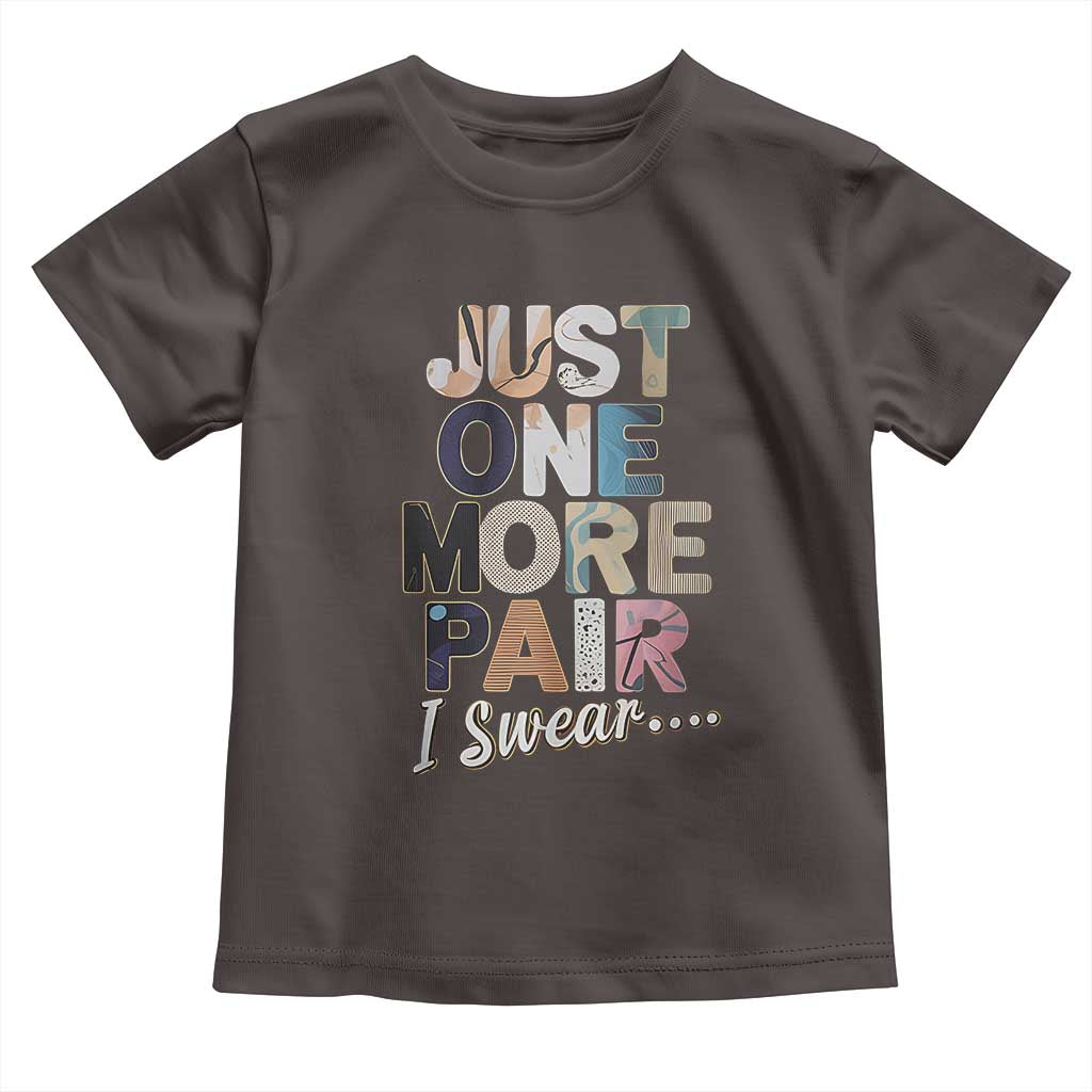 Sneaker Lover Toddler T Shirt Just One More Pair I Swear TS09 Dark Chocolate Print Your Wear