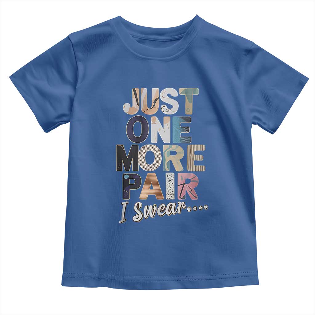 Sneaker Lover Toddler T Shirt Just One More Pair I Swear TS09 Royal Blue Print Your Wear
