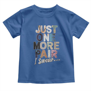 Sneaker Lover Toddler T Shirt Just One More Pair I Swear TS09 Royal Blue Print Your Wear