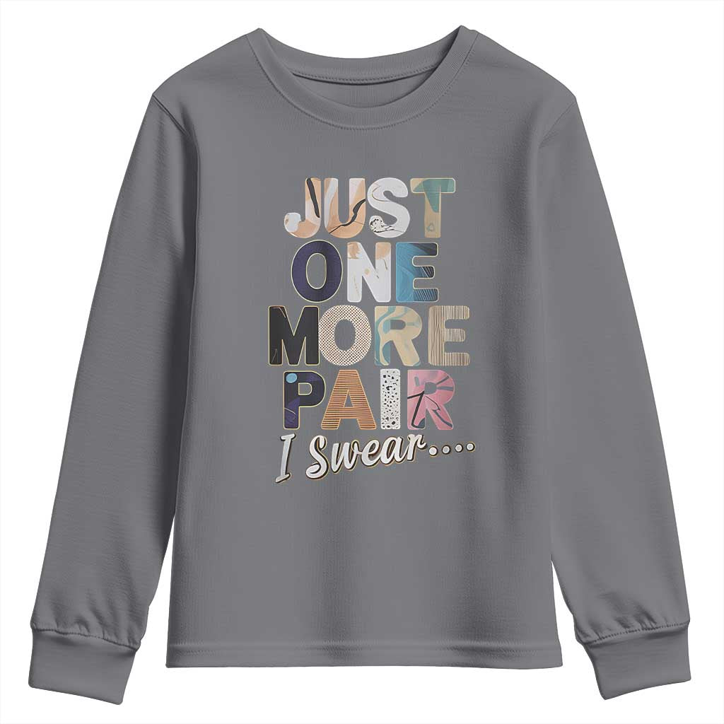 Sneaker Lover Youth Sweatshirt Just One More Pair I Swear TS09 Charcoal Print Your Wear