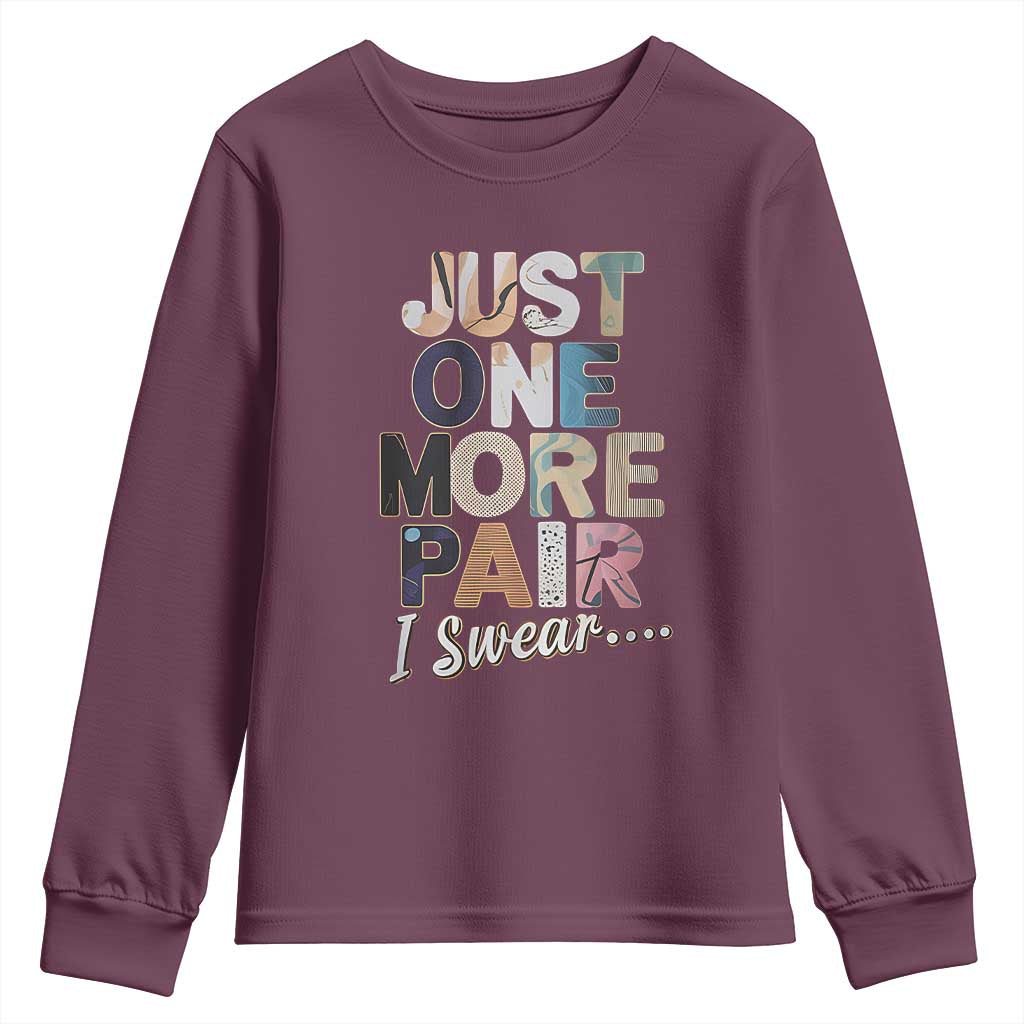 Sneaker Lover Youth Sweatshirt Just One More Pair I Swear TS09 Maroon Print Your Wear