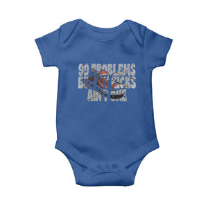 Sneaker Lover Baby Onesie 99 Problems But My Kicks Ain't One TS09 Royal Blue Print Your Wear