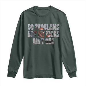 Sneaker Lover Long Sleeve Shirt 99 Problems But My Kicks Ain't One TS09 Dark Forest Green Print Your Wear