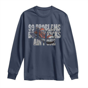 Sneaker Lover Long Sleeve Shirt 99 Problems But My Kicks Ain't One TS09 Navy Print Your Wear
