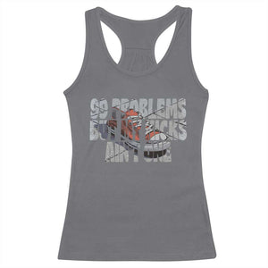 Sneaker Lover Racerback Tank Top 99 Problems But My Kicks Ain't One TS09 Charcoal Print Your Wear