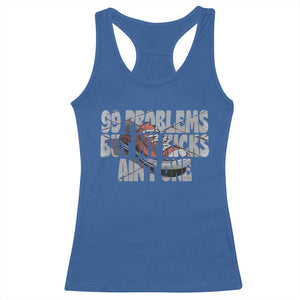 Sneaker Lover Racerback Tank Top 99 Problems But My Kicks Ain't One TS09 Royal Blue Print Your Wear