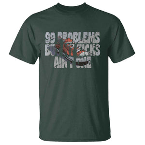 Sneaker Lover T Shirt 99 Problems But My Kicks Ain't One TS09 Dark Forest Green Print Your Wear