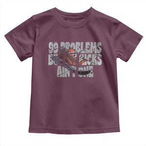 Sneaker Lover Toddler T Shirt 99 Problems But My Kicks Ain't One TS09 Maroon Print Your Wear