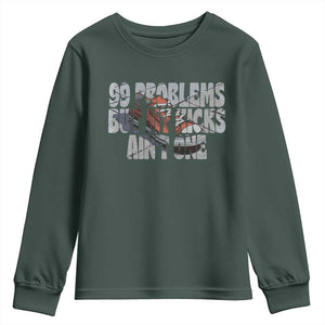 Sneaker Lover Youth Sweatshirt 99 Problems But My Kicks Ain't One TS09 Dark Forest Green Print Your Wear