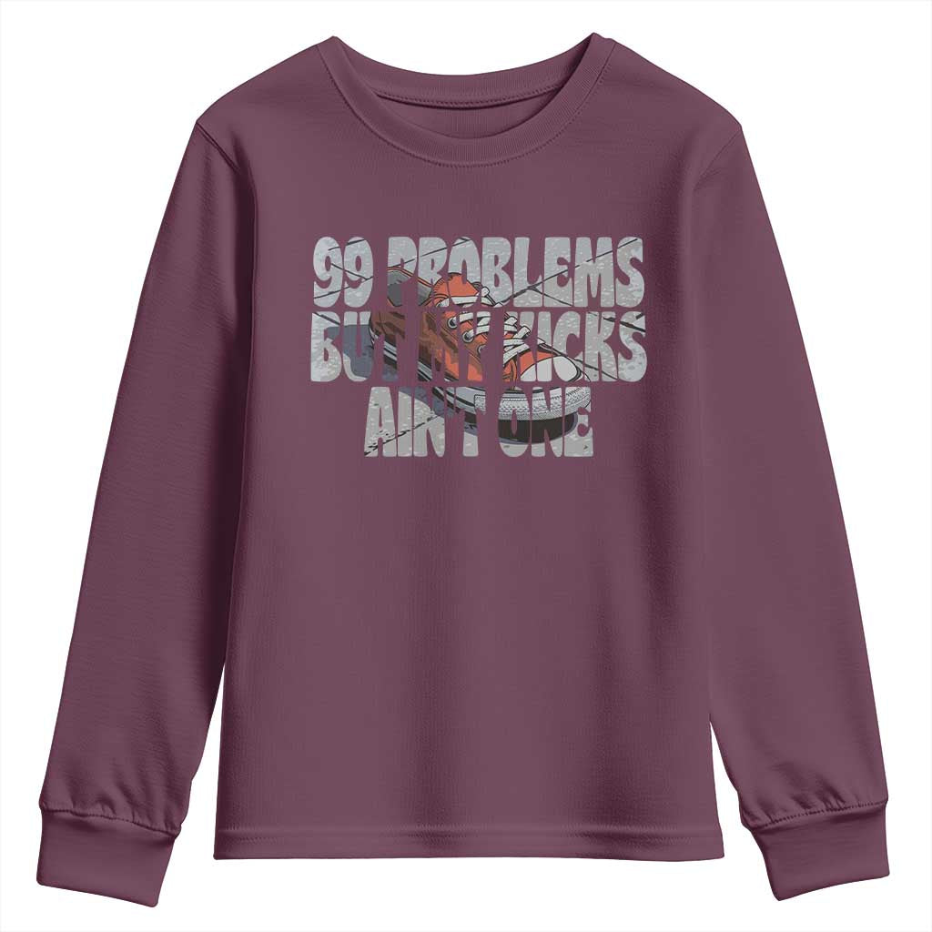 Sneaker Lover Youth Sweatshirt 99 Problems But My Kicks Ain't One TS09 Maroon Print Your Wear