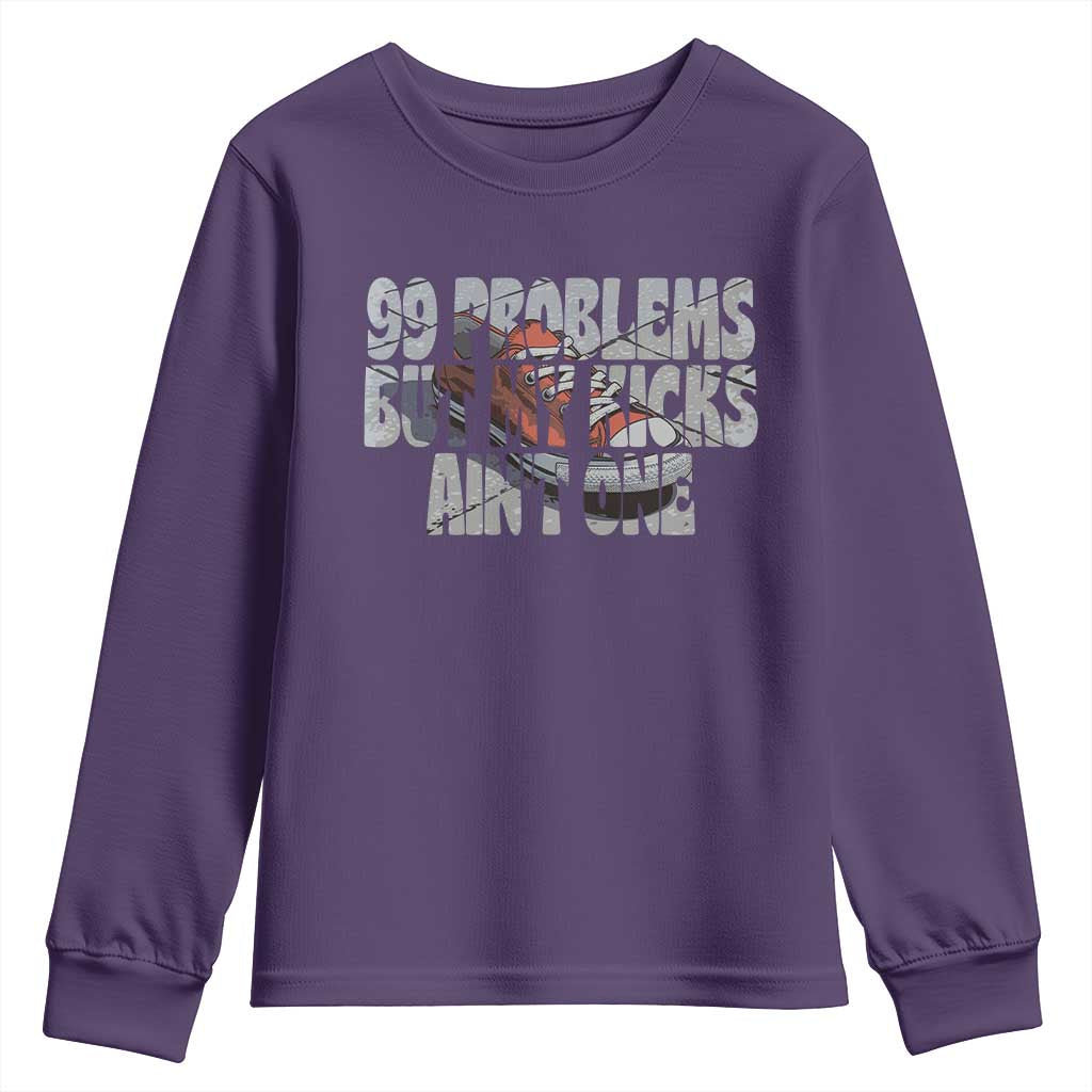 Sneaker Lover Youth Sweatshirt 99 Problems But My Kicks Ain't One TS09 Purple Print Your Wear