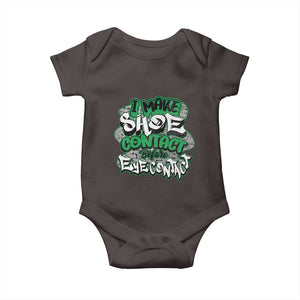 Funny Sneaker Lover Baby Onesie I Make Shoe Contact Before Eye Contact TS09 Dark Chocolate Print Your Wear
