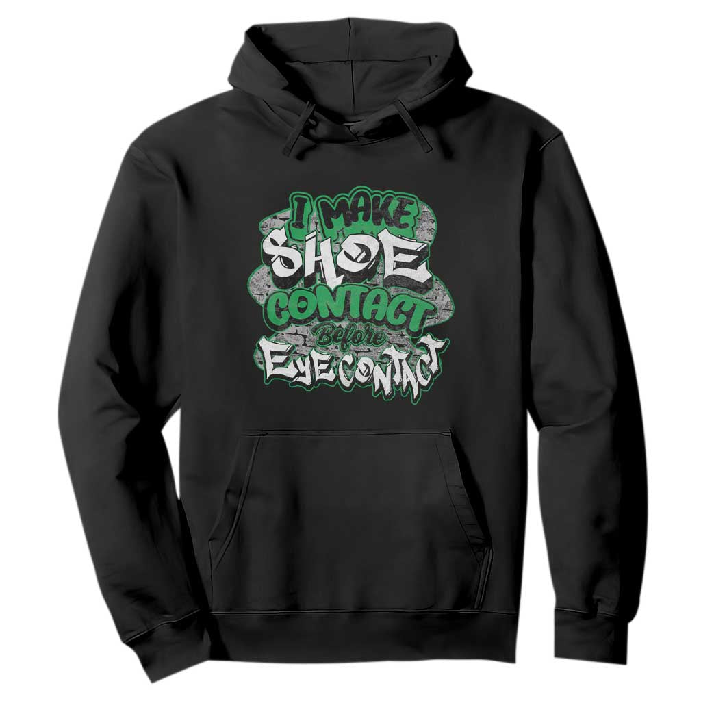 Funny Sneaker Lover Hoodie I Make Shoe Contact Before Eye Contact TS09 Black Print Your Wear