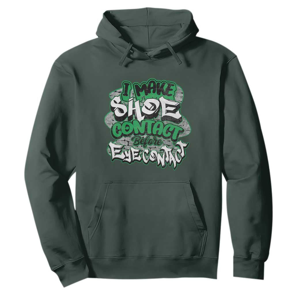Funny Sneaker Lover Hoodie I Make Shoe Contact Before Eye Contact TS09 Dark Forest Green Print Your Wear