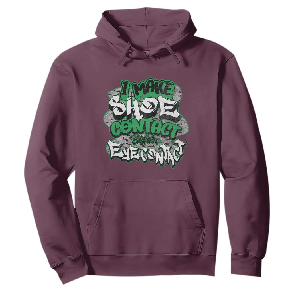 Funny Sneaker Lover Hoodie I Make Shoe Contact Before Eye Contact TS09 Maroon Print Your Wear