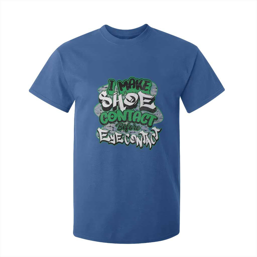 Funny Sneaker Lover T Shirt For Kid I Make Shoe Contact Before Eye Contact TS09 Royal Blue Print Your Wear