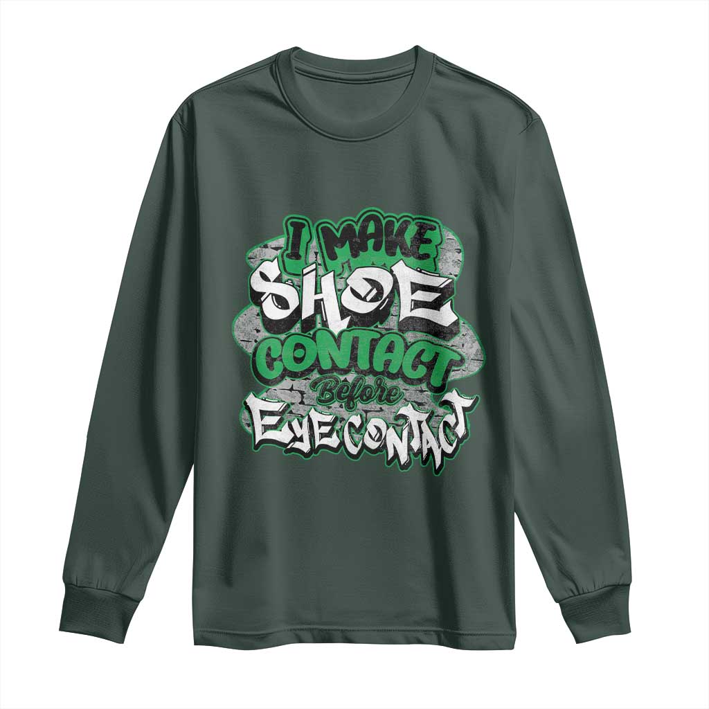 Funny Sneaker Lover Long Sleeve Shirt I Make Shoe Contact Before Eye Contact TS09 Dark Forest Green Print Your Wear